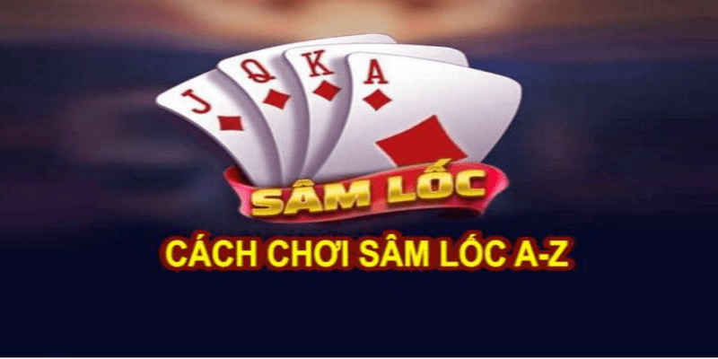 Cách Đánh Sâm Lốc Đơn Giản, Dễ Hiểu Tại Jun88 5 Một số khái niệm cơ bản trong cách đánh sâm lốc